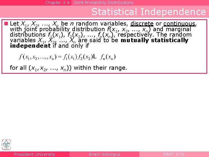 Chapter 3. 4 Joint Probability Distributions Statistical Independence n Let X 1, X 2,