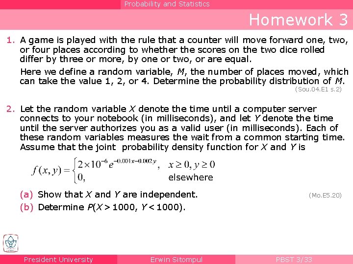 Probability and Statistics Homework 3 1. A game is played with the rule that