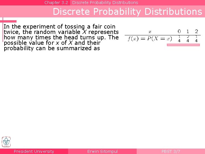 Chapter 3. 2 Discrete Probability Distributions In the experiment of tossing a fair coin