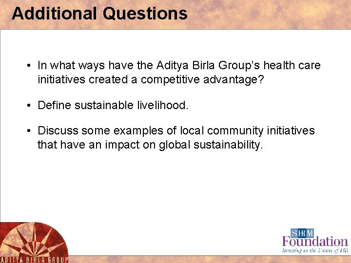 Additional Questions • In what ways have the Aditya Birla Group’s health care initiatives