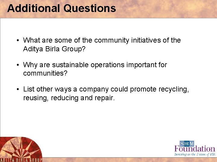 Additional Questions • What are some of the community initiatives of the Aditya Birla