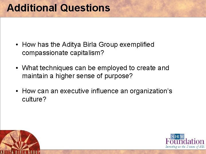 Additional Questions • How has the Aditya Birla Group exemplified compassionate capitalism? • What