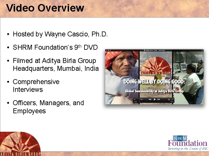 Video Overview • Hosted by Wayne Cascio, Ph. D. • SHRM Foundation’s 9 th