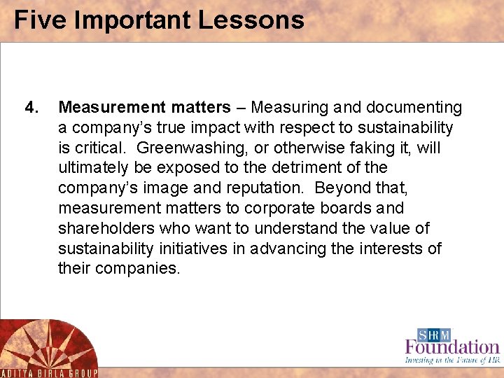 Five Important Lessons 4. Measurement matters – Measuring and documenting a company’s true impact