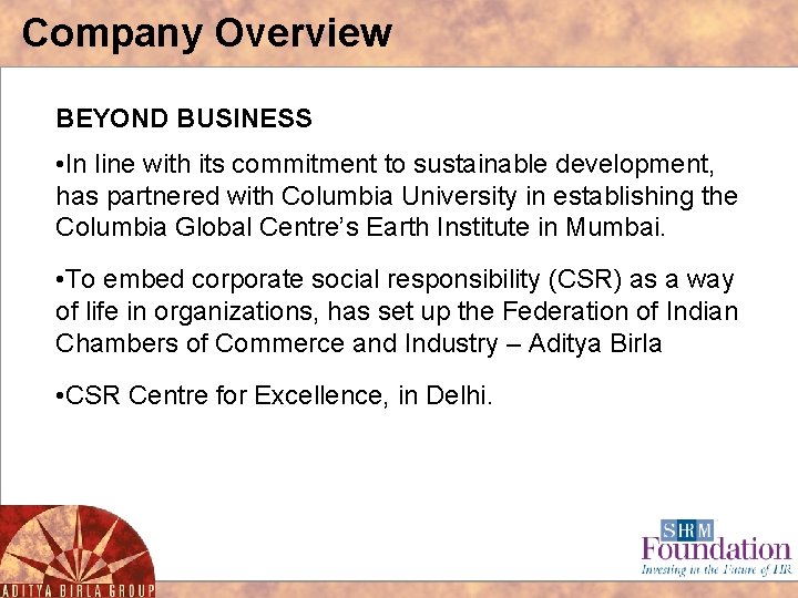 Company Overview BEYOND BUSINESS • In line with its commitment to sustainable development, has