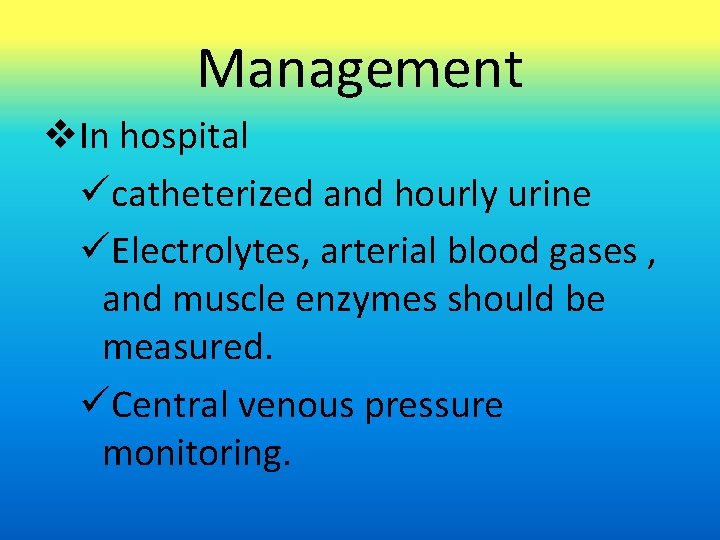 Management v. In hospital ücatheterized and hourly urine üElectrolytes, arterial blood gases , and