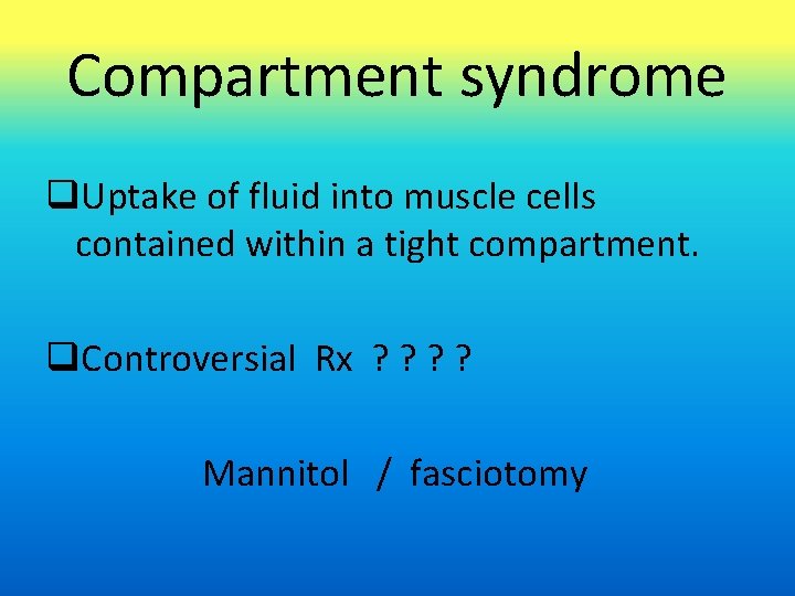 Compartment syndrome q. Uptake of fluid into muscle cells contained within a tight compartment.
