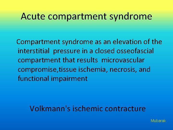 Acute compartment syndrome Compartment syndrome as an elevation of the interstitial pressure in a
