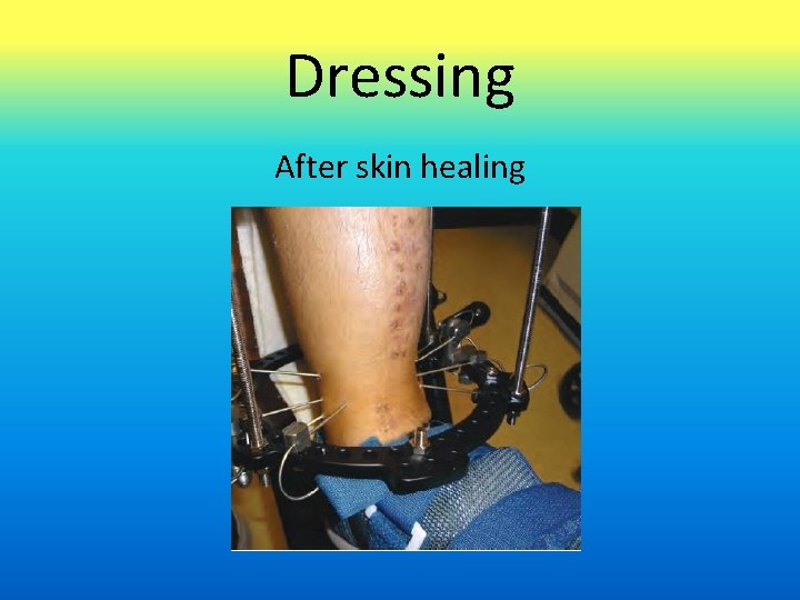 Dressing After skin healing 