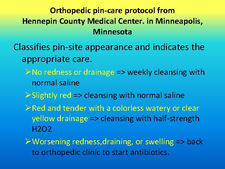 Orthopedic pin-care protocol from Hennepin County Medical Center. in Minneapolis, Minnesota Classifies pin-site appearance