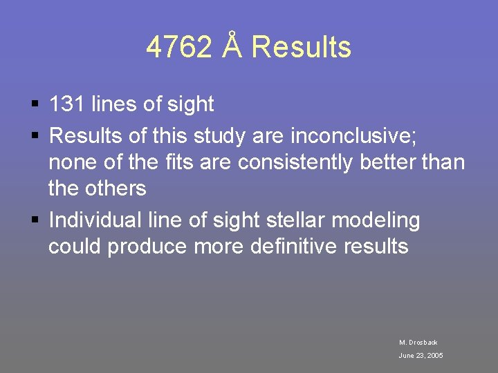 4762 Å Results § 131 lines of sight § Results of this study are