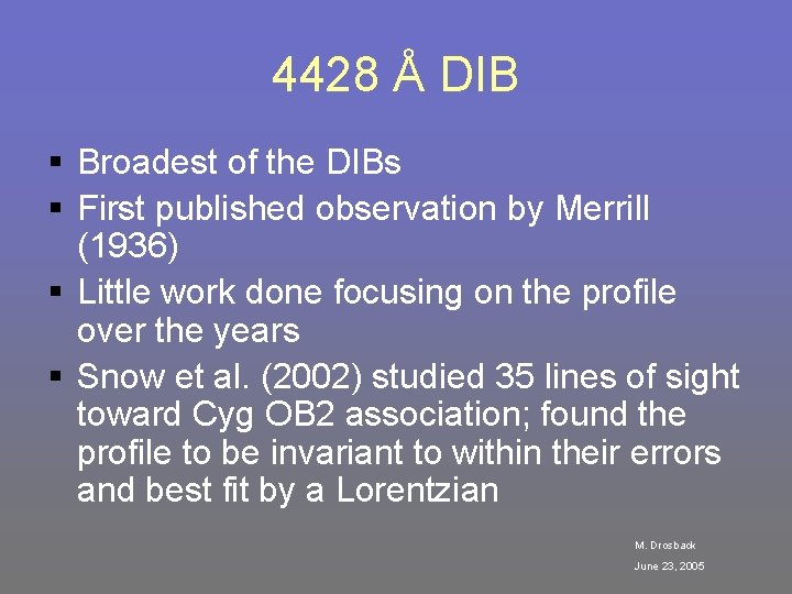 4428 Å DIB § Broadest of the DIBs § First published observation by Merrill
