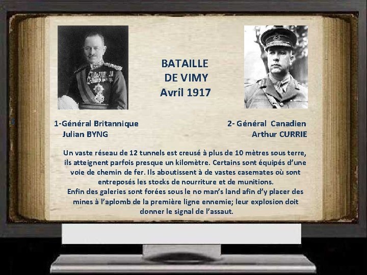 BATAILLE DE VIMY Avril 1917 1 1 -Général Britannique Julian BYNG 2 - Général