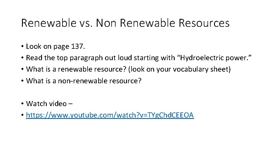 Renewable vs. Non Renewable Resources • Look on page 137. • Read the top
