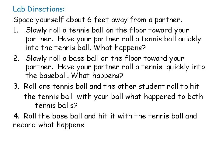 Lab Directions: Space yourself about 6 feet away from a partner. 1. Slowly roll