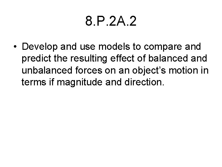 8. P. 2 A. 2 • Develop and use models to compare and predict