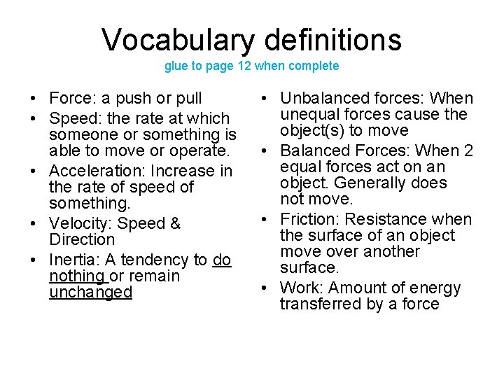 Vocabulary definitions glue to page 12 when complete • Force: a push or pull