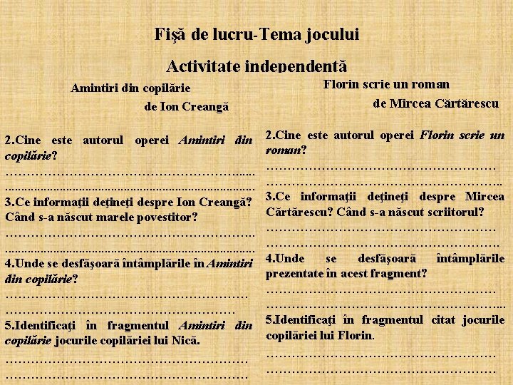 Fişă de lucru-Tema jocului Activitate independentă Amintiri din copilărie de Ion Creangă Florin scrie