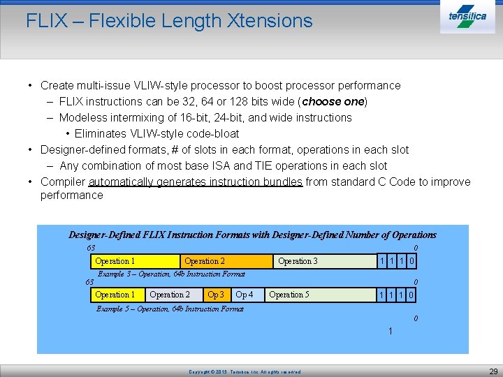 FLIX – Flexible Length Xtensions • Create multi-issue VLIW-style processor to boost processor performance