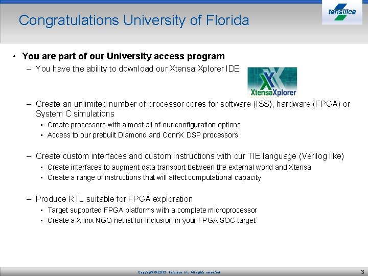 Congratulations University of Florida • You are part of our University access program –