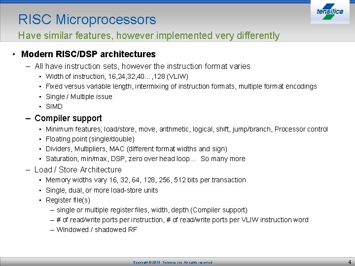 RISC Microprocessors Have similar features, however implemented very differently • Modern RISC/DSP architectures –