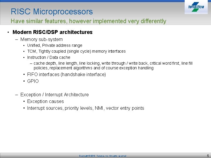 RISC Microprocessors Have similar features, however implemented very differently • Modern RISC/DSP architectures –