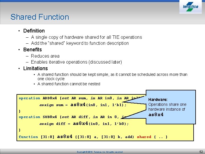 Shared Function • Definition – A single copy of hardware shared for all TIE