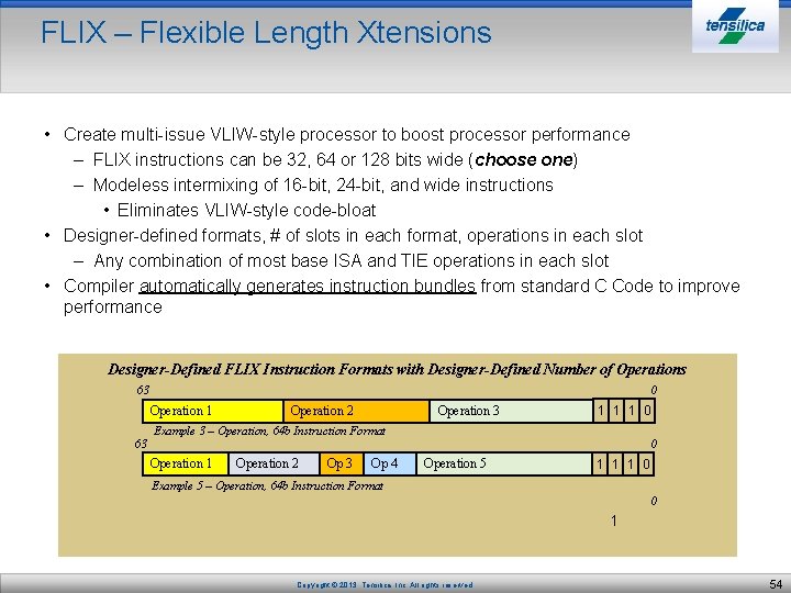 FLIX – Flexible Length Xtensions • Create multi-issue VLIW-style processor to boost processor performance