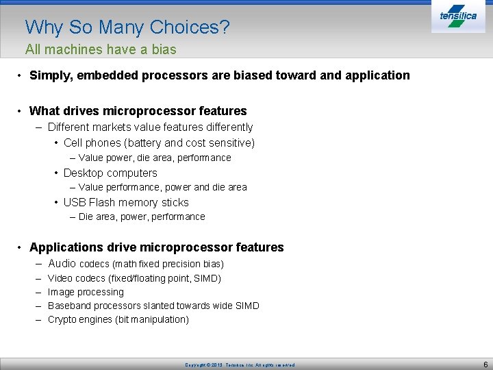 Why So Many Choices? All machines have a bias • Simply, embedded processors are