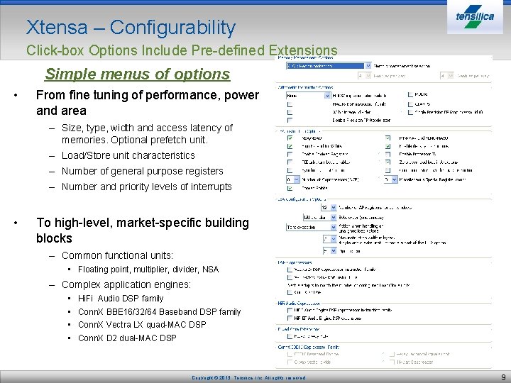 Xtensa – Configurability Click-box Options Include Pre-defined Extensions Simple menus of options • From