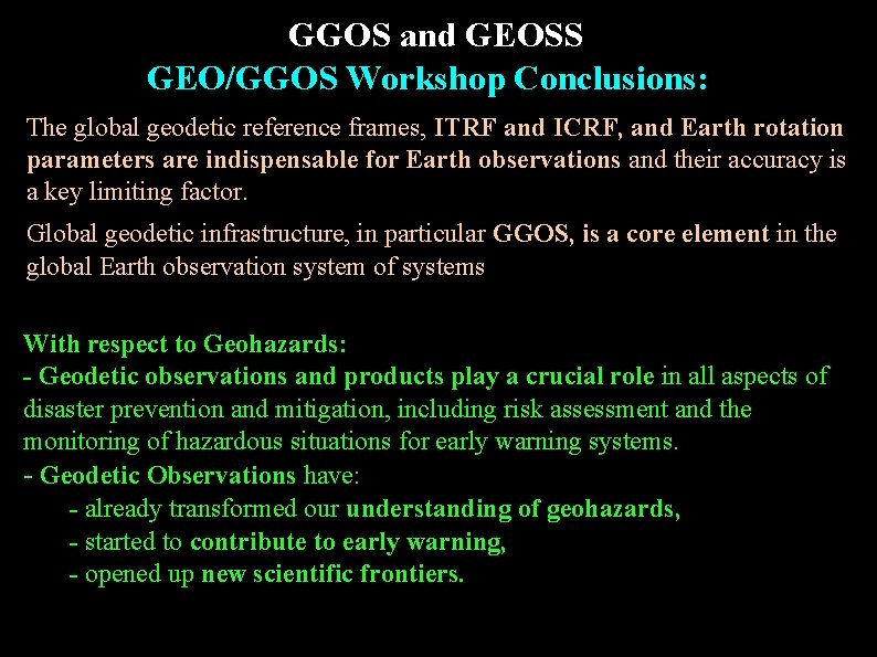 GGOS and GEOSS GEO/GGOS Workshop Conclusions: The global geodetic reference frames, ITRF and ICRF,