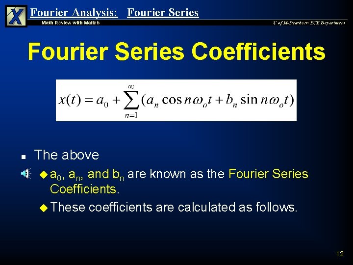Fourier Analysis: Fourier Series Coefficients n The above u a 0, an, and bn Fourier Analysis: Fourier Series Coefficients n The above u a 0, an, and bn