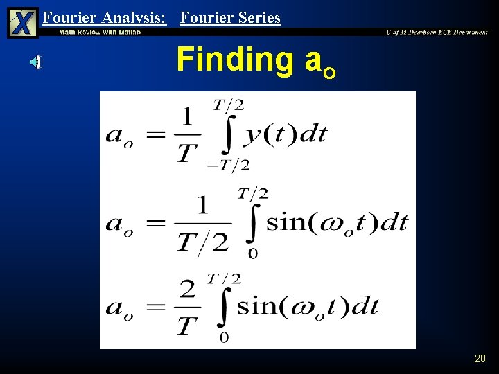 Fourier Analysis: Fourier Series Finding ao 20 Fourier Analysis: Fourier Series Finding ao 20
