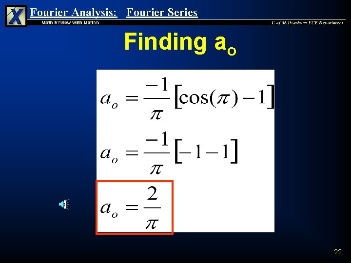Fourier Analysis: Fourier Series Finding ao 22 Fourier Analysis: Fourier Series Finding ao 22
