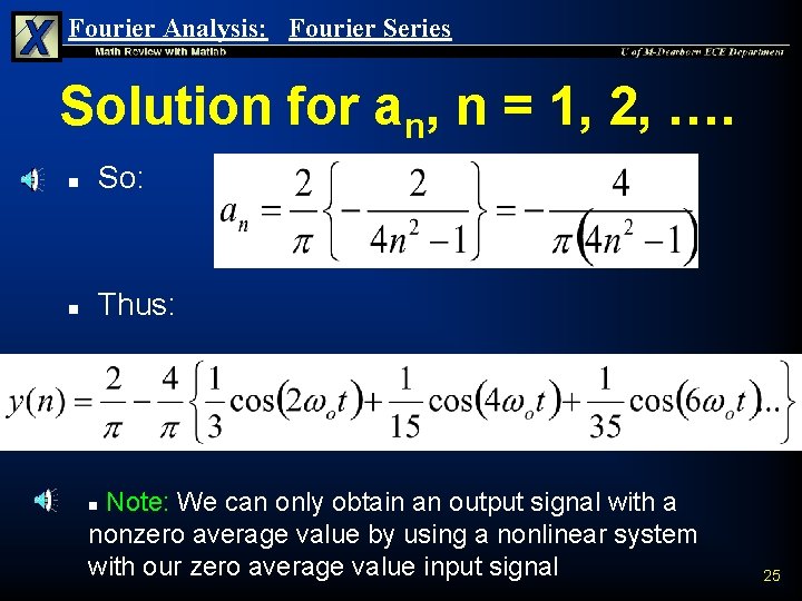 Fourier Analysis: Fourier Series Solution for an, n = 1, 2, …. n So: Fourier Analysis: Fourier Series Solution for an, n = 1, 2, …. n So: