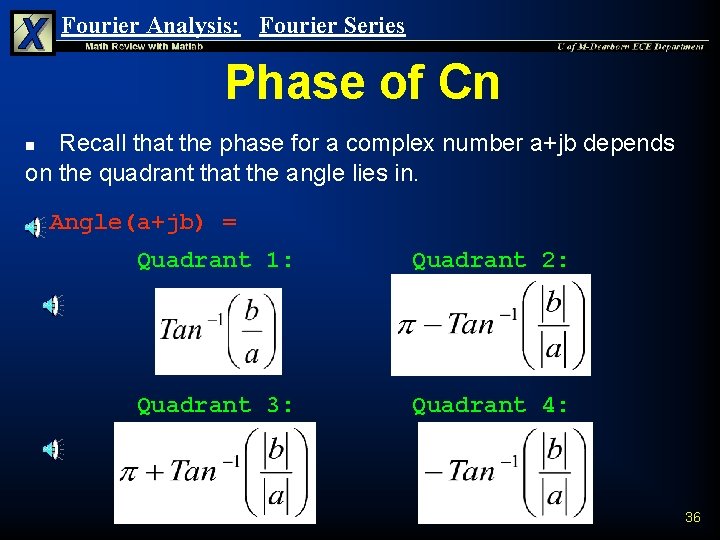 Fourier Analysis: Fourier Series Phase of Cn Recall that the phase for a complex Fourier Analysis: Fourier Series Phase of Cn Recall that the phase for a complex