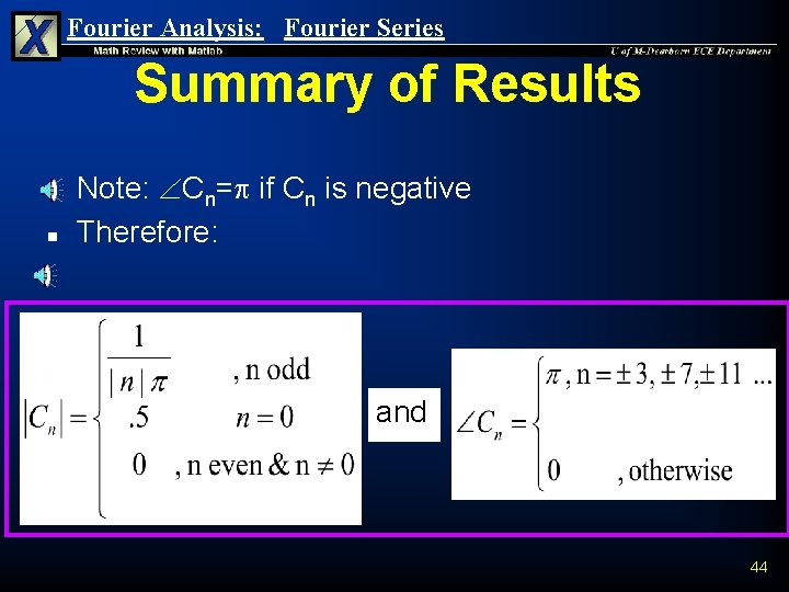 Fourier Analysis: Fourier Series Summary of Results n n Note: Cn=p if Cn is Fourier Analysis: Fourier Series Summary of Results n n Note: Cn=p if Cn is