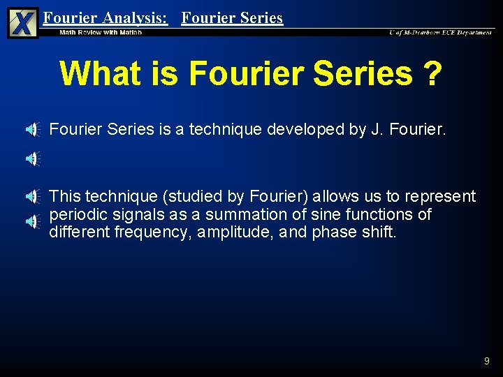 Fourier Analysis: Fourier Series What is Fourier Series ? n n Fourier Series is Fourier Analysis: Fourier Series What is Fourier Series ? n n Fourier Series is