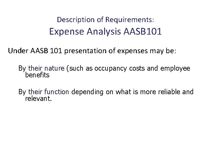 Description of Requirements: Expense Analysis AASB 101 Under AASB 101 presentation of expenses may