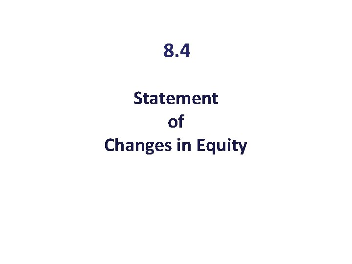 8. 4 Statement of Changes in Equity 
