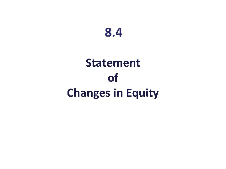 8. 4 Statement of Changes in Equity 