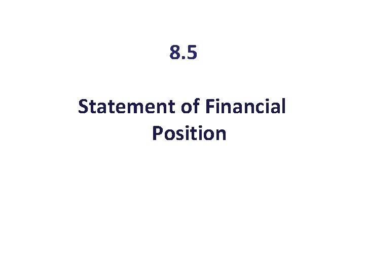 8. 5 Statement of Financial Position 