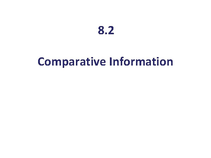 8. 2 Comparative Information 