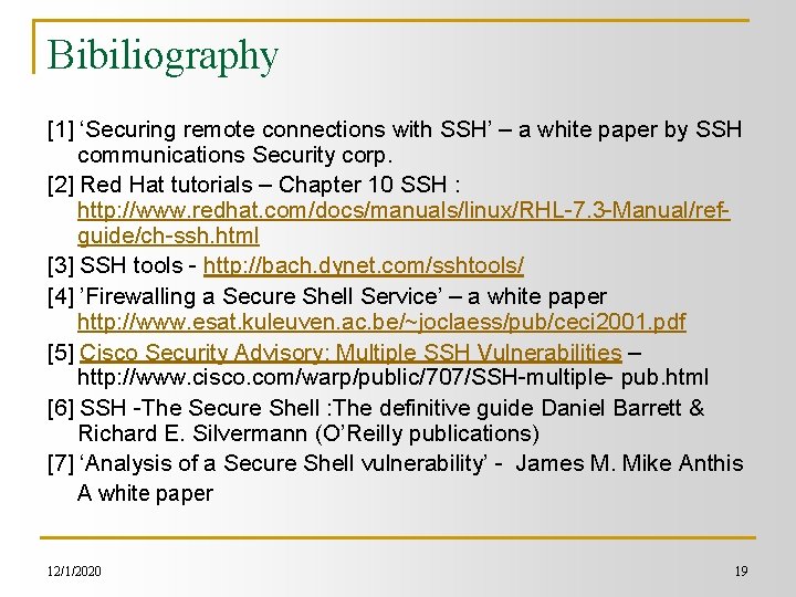 Bibiliography [1] ‘Securing remote connections with SSH’ – a white paper by SSH communications