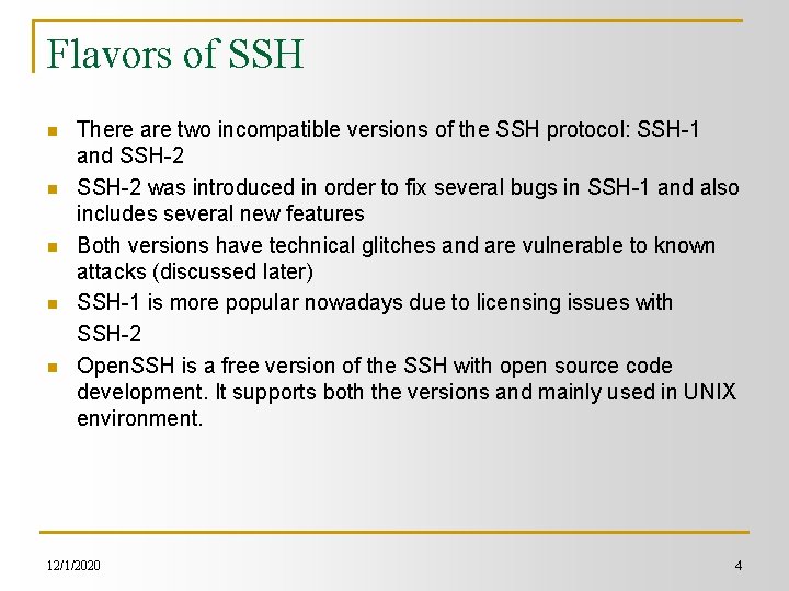 Flavors of SSH n n n There are two incompatible versions of the SSH