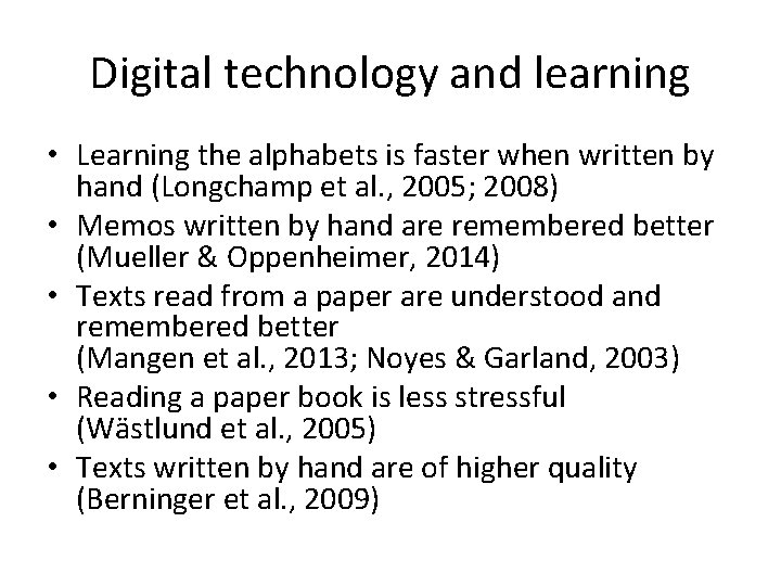 Digital technology and learning • Learning the alphabets is faster when written by hand
