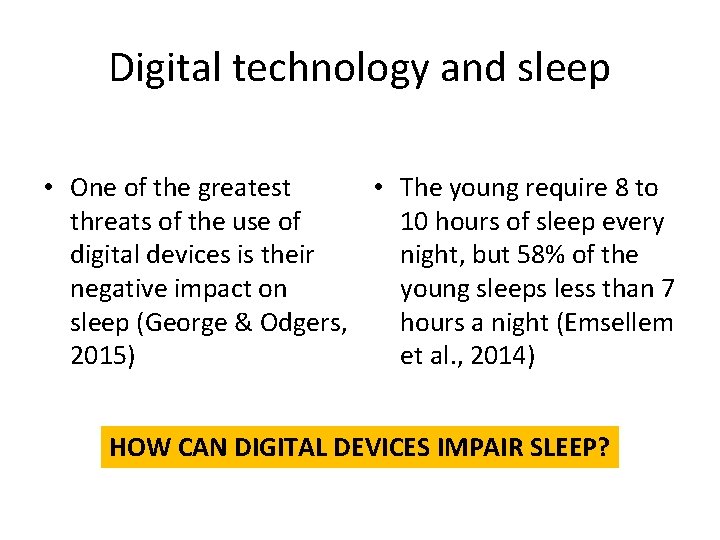 Digital technology and sleep • One of the greatest • The young require 8