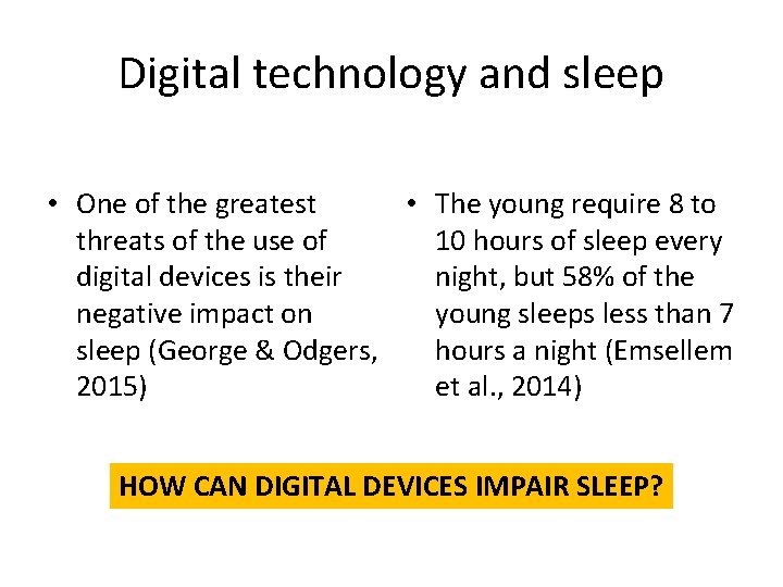 Digital technology and sleep • One of the greatest • The young require 8