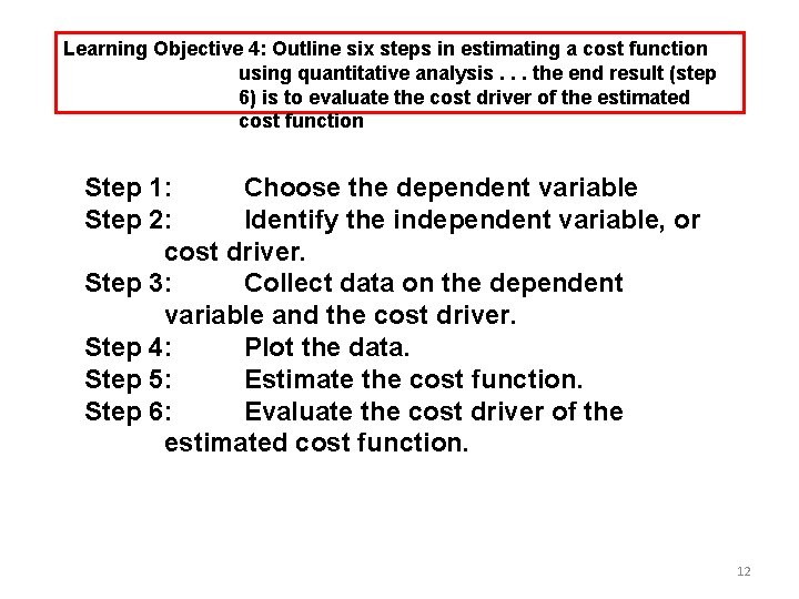 Learning Objective 4: Outline six steps in estimating a cost function using quantitative analysis.