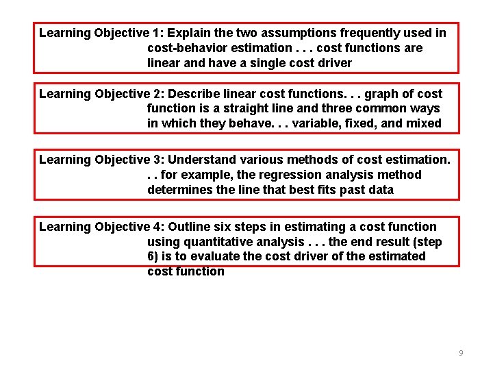 Learning Objective 1: Explain the two assumptions frequently used in cost-behavior estimation. . .